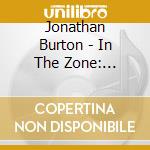 Jonathan Burton - In The Zone: Southern Soul Style 1 cd