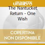 The Nantucket Return - One Wish cd