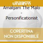 Amalgam The Malo - Personificationist cd