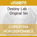 Destiny Lab - Original Sin cd musicale di Destiny Lab
