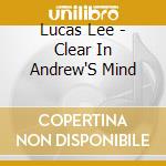 Lucas Lee - Clear In Andrew'S Mind cd