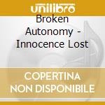 Broken Autonomy - Innocence Lost cd
