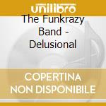 The Funkrazy Band - Delusional cd