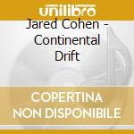 Jared Cohen - Continental Drift cd