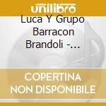 Luca Y Grupo Barracon Brandoli - Cantos A Ogun cd musicale di Luca Y Grupo Barracon Brandoli