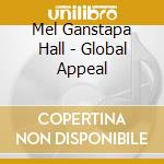 Mel Ganstapa Hall - Global Appeal cd