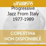 Progressive Jazz From Italy 1977-1989 cd