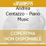 Andrea Centazzo - Piano Music cd musicale di Andrea Centazzo