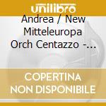 Andrea / New Mitteleuropa Orch Centazzo - Rain On The Borders cd