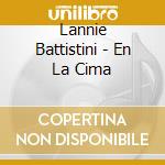 Lannie Battistini - En La Cima cd