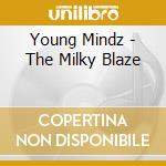Young Mindz - The Milky Blaze cd
