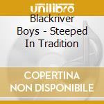 Blackriver Boys - Steeped In Tradition cd