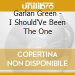 Garlan Green - I Should'Ve Been The One cd