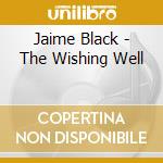 Jaime Black - The Wishing Well cd