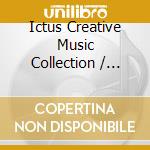 Ictus Creative Music Collection / Various - Ictus Creative Music Collection / Various (7 Cd) cd