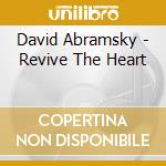 David Abramsky - Revive The Heart cd