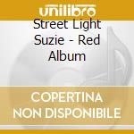 Street Light Suzie - Red Album cd