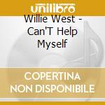 Willie West - Can'T Help Myself cd musicale di Willie West