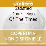 Satisfied Drive - Sign Of The Times cd