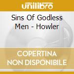 Sins Of Godless Men - Howler cd