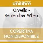 Orwells - Remember When cd