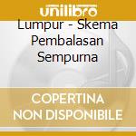 Lumpur - Skema Pembalasan Sempurna cd
