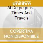 Al Degregoris - Times And Travels cd