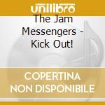 The Jam Messengers - Kick Out!