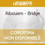 Ribouem - Bridge cd