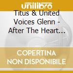 Titus & United Voices Glenn - After The Heart Of You cd