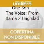 One Son - The Voice: From Bama 2 Baghdad cd