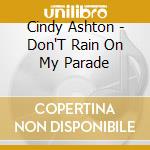 Cindy Ashton - Don'T Rain On My Parade cd