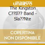 The Kingston C??Il?? Band - Sla??Nte cd