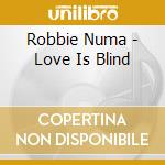 Robbie Numa - Love Is Blind cd