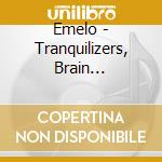 Emelo - Tranquilizers, Brain Screwdrivers And A Book Full Of Cheery Poems cd