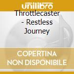 Throttlecaster - Restless Journey cd