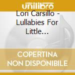 Lori Carsillo - Lullabies For Little Dreamers