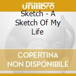 Sketch - A Sketch Of My Life cd