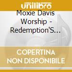 Moxie Davis Worship - Redemption'S Song Ep cd musicale di Moxie Davis Worship
