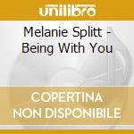 Melanie Splitt - Being With You cd
