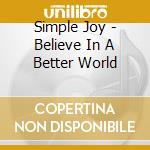 Simple Joy - Believe In A Better World cd
