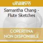 Samantha Chang - Flute Sketches cd