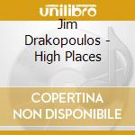 Jim Drakopoulos - High Places cd