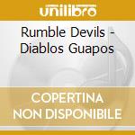 Rumble Devils - Diablos Guapos cd