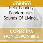 Felix Pando / Pandomusic - Sounds Of Living In Nature cd