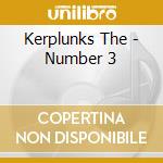Kerplunks The - Number 3 cd