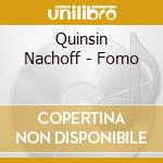 Quinsin Nachoff - Fomo cd musicale di Quinsin Nachoff