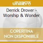 Derrick Drover - Worship & Wonder cd musicale di Derrick Drover