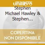 Stephen Michael Hawley & Stephen Elliott - The Six Bridges cd