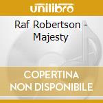 Raf Robertson - Majesty cd